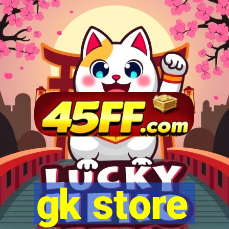 gk store